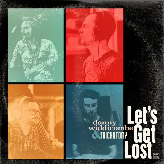 Let's Get Lost by Danny Widdicombe