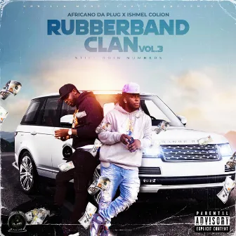 RUBBERBAND CLAN VOL.3 STILL DOIN NUMBERS by Ishmel Colion