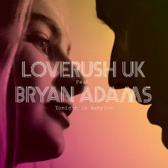 Tonight In Babylon (Radio Edit) by Loverush UK!