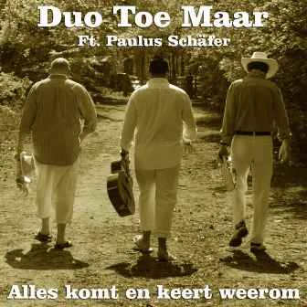 Alles komt en keert weerom by Duo Toe Maar