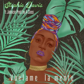 Vuelame La Mente by Stephie Davis