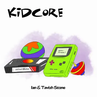 Kidcore by Ian Stone