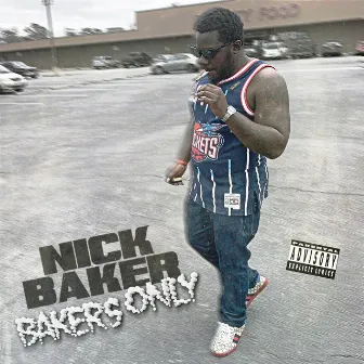 Bakers Only by Nick Baker