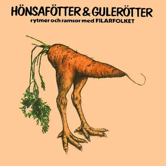 Hönsafötter & Gulerötter by Filarfolket