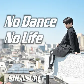 No Dance No Life by Shunsuke