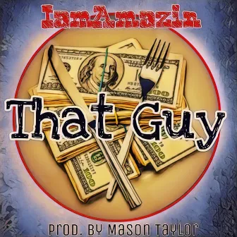 That Guy by IamAmazin