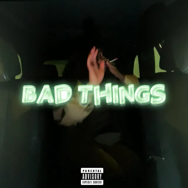 Bad Things