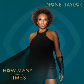 How Many Times by Dione Taylor