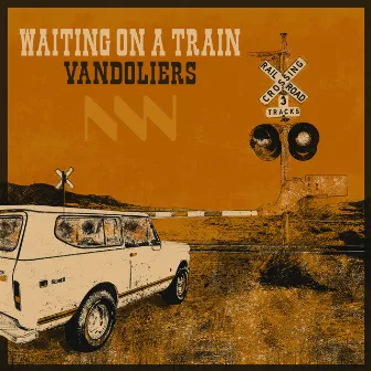 Waiting on a Train by Vandoliers