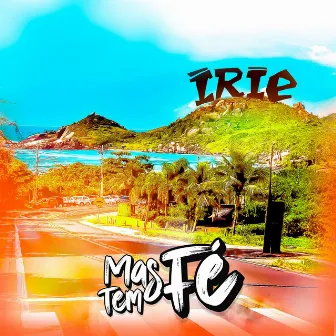 Mas Tem Fé by Irie