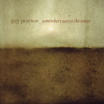 Somewhere Across The Water by Guy Pearson