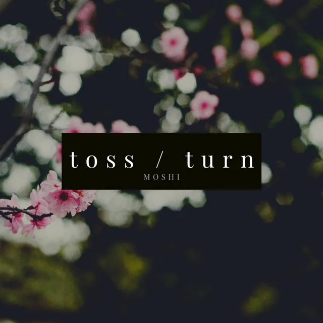 Toss/Turn