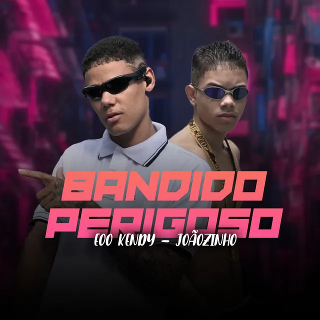 Bandido Perigoso