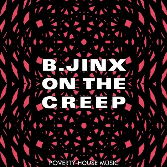 On the Creep by B.Jinx