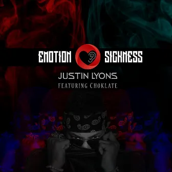 Emotion Sickness (feat. Choklate) by Justin Lyons