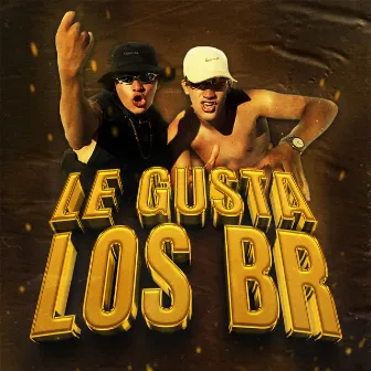 Le Gustan Los Br by Lil Ghost