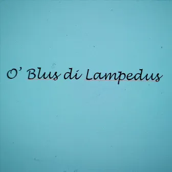 O' Blus di Lampedus by Unknown Artist