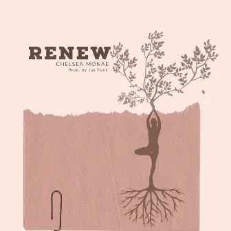 Renew by Chelsea Monae