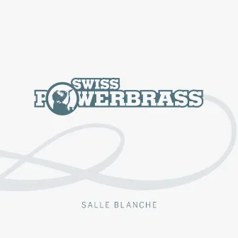 Salle Blanche by Swiss Powerbrass