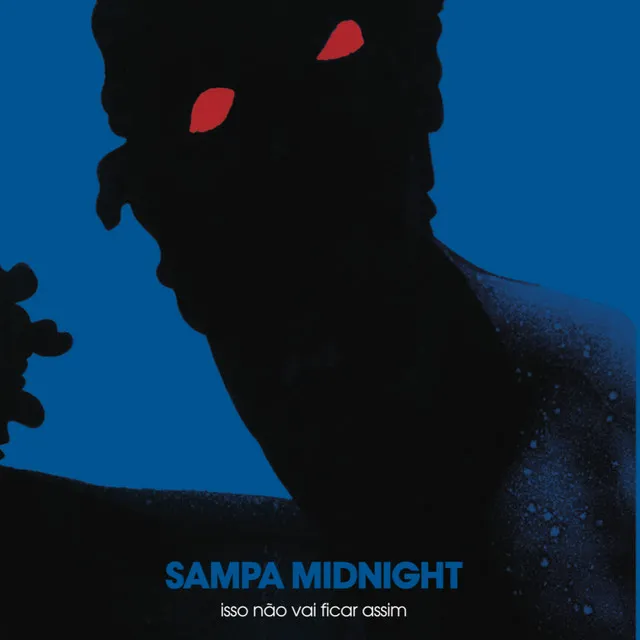 Sampa Midnight - Isso Não Vai Ficar Assim