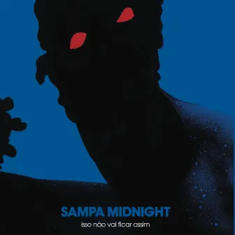 Sampa Midnight - Isso Não Vai Ficar Assim by Itamar Assumpção