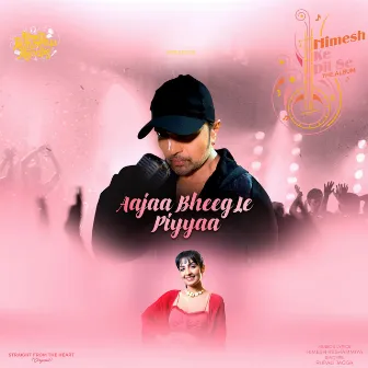 Aajaa Bheeg Le Piyyaa by Rupali Jagga