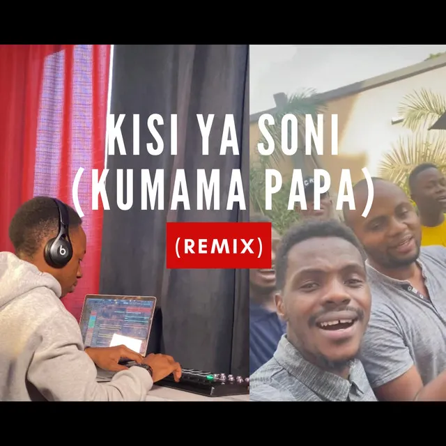 Kisi ya soni (Kumama Papa) - Remix