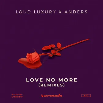 Love No More (Remixes) by Loud Luxury