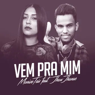 Vem pra Mim by Monize Teix