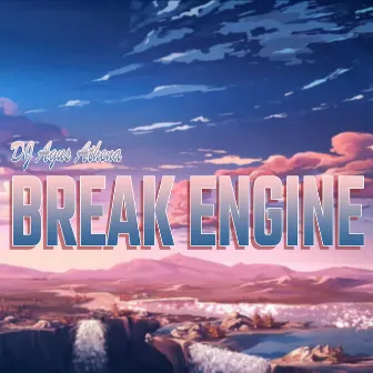 Break Engine by DJ Agus Athena