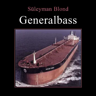 Generalbass by Süleyman Blond