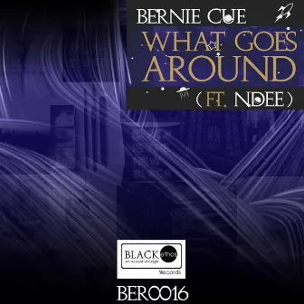 What Goes Around by Bernie Cue