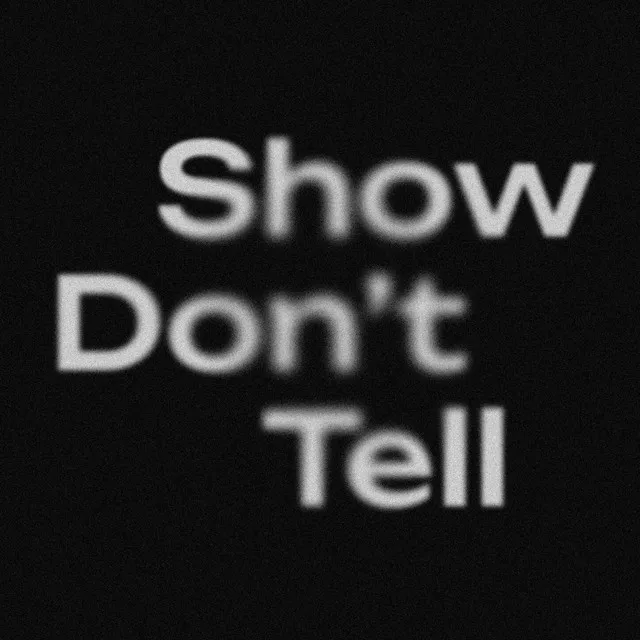 Show Don't Tell