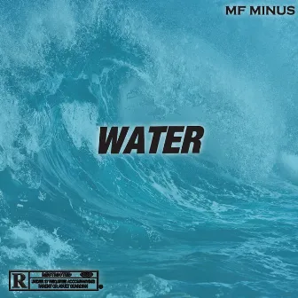 Water by Mf Minus