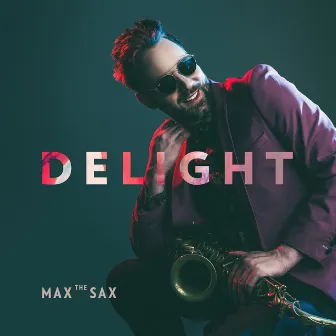 Delight by Max the Sax