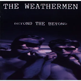 Beyond the Beyond by The Weathermen