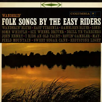 Wanderin': Folk Songs by The Easy Riders by The Easy Riders