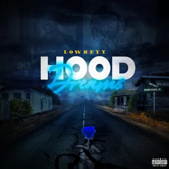 Hood Dreams by Lowkeyy