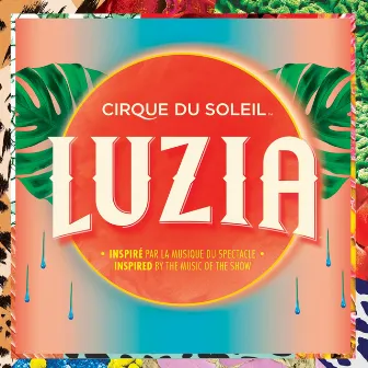 Luzia by Cirque du Soleil