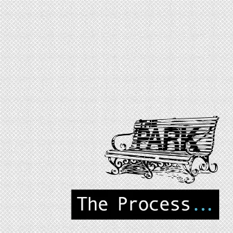 The Process... by The Park