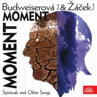 Budweiserová & Žáček Moment (Spirituals And Other Songs) by Irena Budweiserova