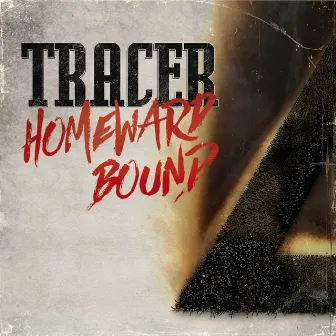 Homeward Bound by Tracer