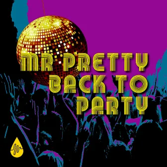 Back to Party by Mr. Pretty