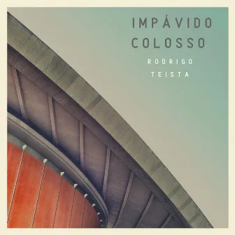 Impávido Colosso by Rodrigo Teista