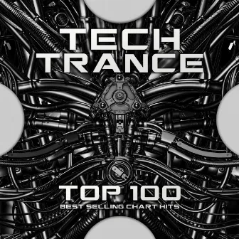 Tech Trance Top 100 Best Selling Chart Hits by Techno Hits