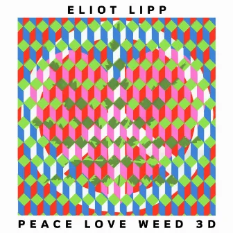 Peace Love Weed 3D by Eliot Lipp