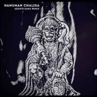 Hanuman Chalisa (Asante Sana Remix) by Asante Sana