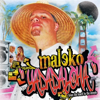 Yadadaloha (From the Beach to the Streets) by Maleko