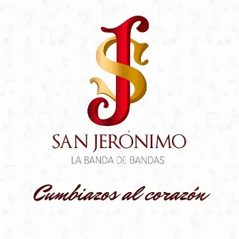 Cumbiazos al Corazón by SAN JERÓNIMO LA BANDA DE BANDAS