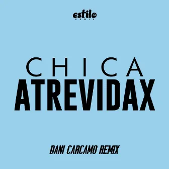 Chica Atrevidax (Remix) by EstiloRemix